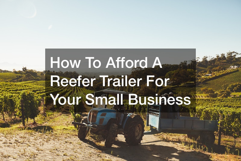 how-to-afford-a-reefer-trailer-for-your-small-business-food-talk-online