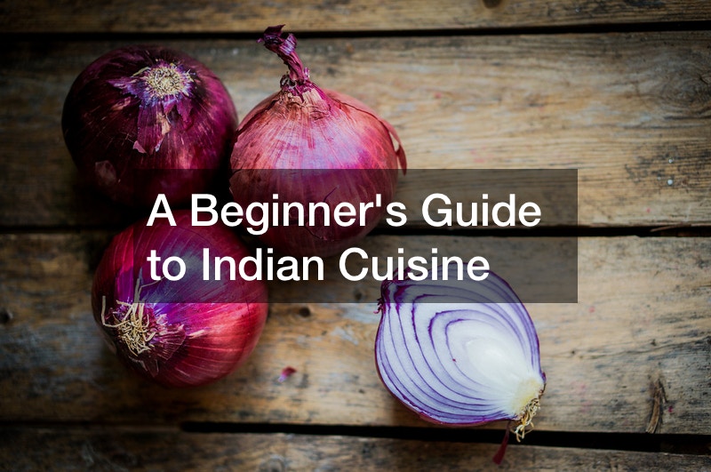 A Beginners Guide to Indian Cuisine - Food Talk Online